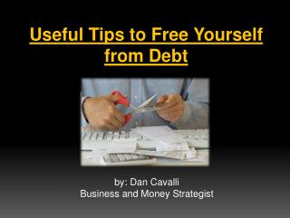 Useful Tips To Free Yourself From Debt