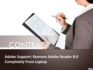 Adobe Support: Remove Adobe Reader 8.0 Completely From Laptop
