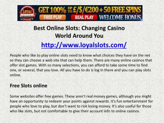 Best Online Slots: Changing Casino World Around You
