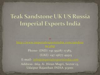 Teak Sandstone UK US Russia Imperial Exports India