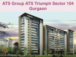 ATS Triumph in Sector 104 Gurgaon