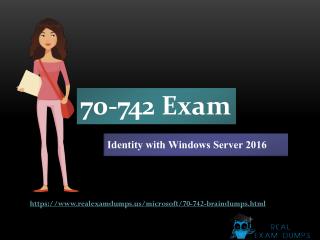 70-742 Dumps | Get 70-742 Dumps PDF - 70-742 Exam Dumps Study Material RealExamDumps