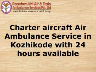 Air Ambulance Service in Kozhikode with Medical Transportation Service