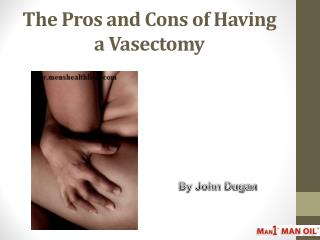 The Pros and Cons of Having a Vasectomy