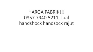 HARGA PABRIK!!! 0857.7940.5211, Jual handshock handsock rajut