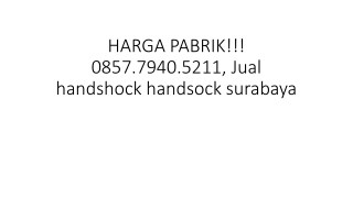 HARGA PABRIK!!! 0857.7940.5211, Jual handshock jempol