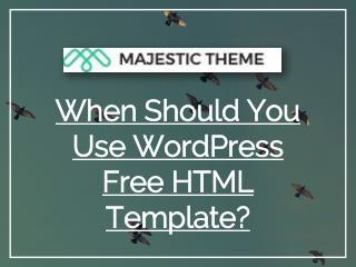 When Should You Use WordPress Free HTML Template