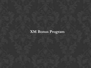 XM Bonus Program
