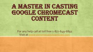 A Master In Casting Google Chromecast Content