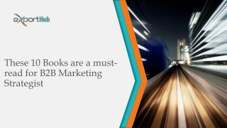 These 10 books are a must read for b2b marketing strategist