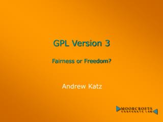 GPL Version 3 Fairness or Freedom?