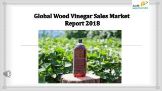 Global Wood Vinegar Sales Market Report 2018