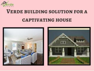 Verde building solution provide you the best home