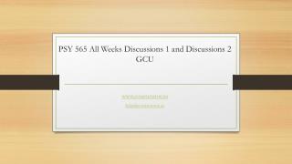 PSY 565 All Weeks Discussions 1 and Discussions 2 GCU