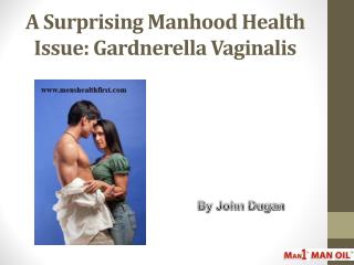 A Surprising Manhood Health Issue: Gardnerella Vaginalis