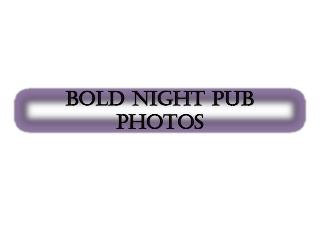 bold night pub photos