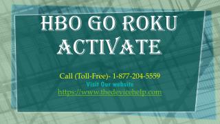 hbo go roku activate CAll Toll Free 1-877-204-5559