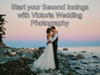 Start your Second Innings with Victoria Wedding Photography