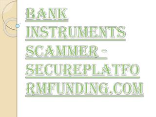 Bank Instruments Scammer - Secure Platform Funding