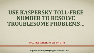 Use Kaspersky Toll-Free Number To Resolve Troublesome Problems