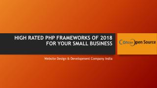 HIGH RATED PHP FRAMEWORKS OF 2018 FOR YOUR SMALL BUSINESS