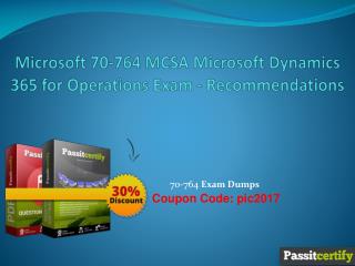 Microsoft 70-764 MCSA Microsoft Dynamics 365 for Operations Exam - Recommendations