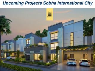 Upcoming Projects Sobha International City