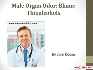 Male Organ Odor: Blame Thioalcohols