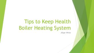 Tips to Keep Health Boiler Heating System