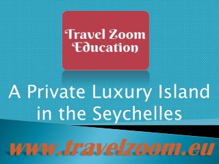 A Private Luxury Island in the Seychelles