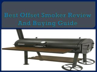 Best Offset Smoker Review And Buying Guide