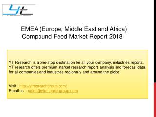 EMEA (Europe, Middle East and Africa) Compound Feed Market Report 2018