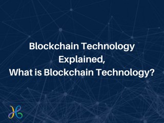Blockchain Technology Explained, What is Blockchain Technology?