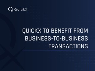 QuickX to Benefit From Business-to-Business Transactions