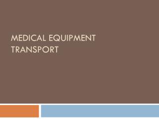 Medical Equipment Transport