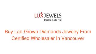 Buy Lab-Grown Diamonds Jewelry From Certified Wholesaler In Vancouver