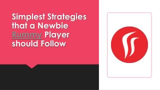 Simplest Strategies that a Newbie Rummy Player should Follow