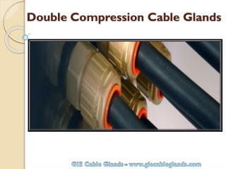 Double Compression Cable Glands - GIE Cable Glands