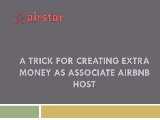 A Trick For Creating Extra Money As Associate Airbnb Host