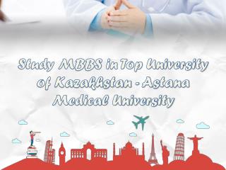 Study MBBS in Top University of Kazakhstan - Astana Medical University