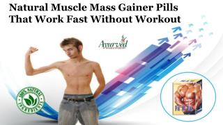 Natural Muscle Mass Gainer Pills that Work Fast without Workout