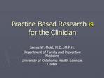 Practice-Based Research is for the Clinician