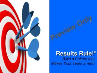 Results Rule! ®