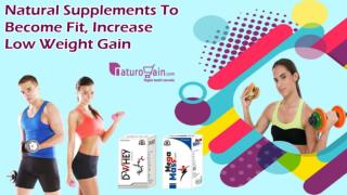Natural Supplements to Become Fit, Increase Low Weight Gain