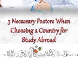 5 Necessary Factors When Choosing a Country for Study Abroad