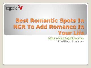 4 Perfect Spots In NCR To Add Hues Of Romance In Your Love Life