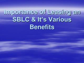 Various Benefit's Of Leasing An SBLC