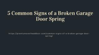 5 Common Signs of a Broken Garage Door Spring