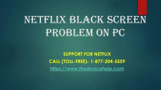 Call 1-877-204-5559 Netflix Black Screen Problem On PC