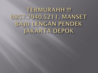 TERMURAHH !!! 0857.7940.5211, manset kaos lengan pendek Jakarta Depok